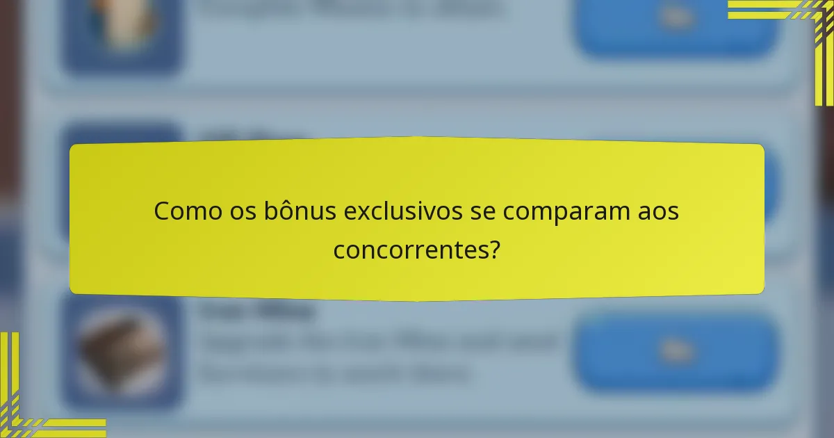 Como os bônus exclusivos se comparam aos concorrentes?