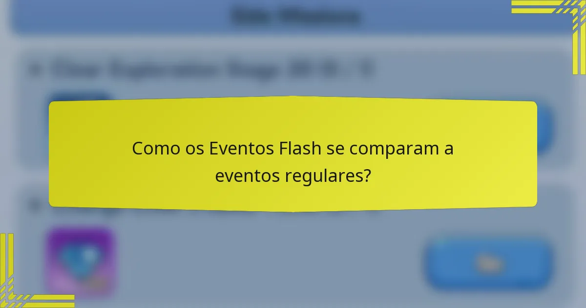 Como os Eventos Flash se comparam a eventos regulares?