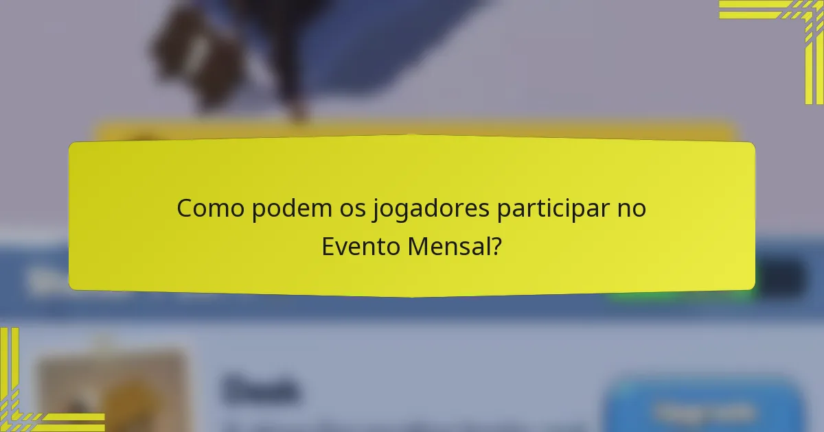 Como podem os jogadores participar no Evento Mensal?