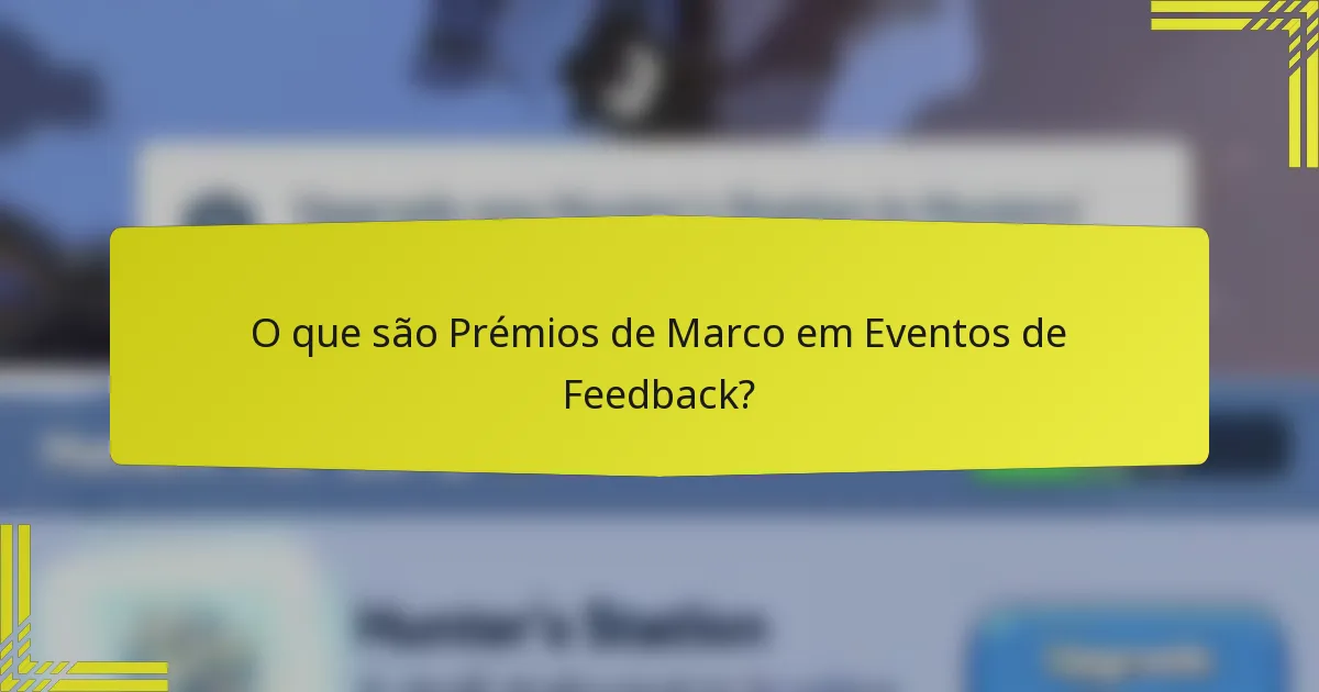 O que são Prémios de Marco em Eventos de Feedback?